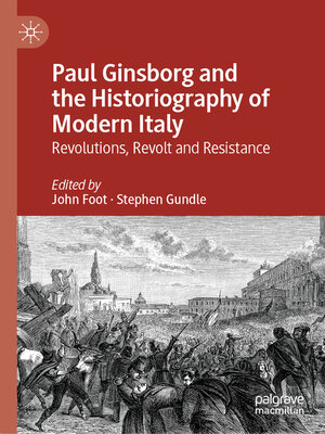 cover image of Paul Ginsborg and the Historiography of Modern Italy